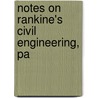 Notes On Rankine's Civil Engineering, Pa door Charles Ezra Greene