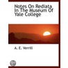 Notes On Rediata In The Museum Of Yale C by A.E. Verrill