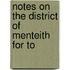 Notes On The District Of Menteith For To