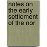 Notes On The Early Settlement Of The Nor door Overend. Bkp Cu-Banc