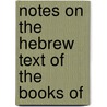 Notes On The Hebrew Text Of The Books Of door C.F. 1868-1925 Burney