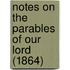 Notes On The Parables Of Our Lord (1864)
