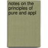 Notes On The Principles Of Pure And Appl door James Challis