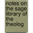 Notes On The Sage Library Of The Theolog