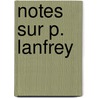 Notes Sur P. Lanfrey door Onbekend