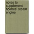 Notes To Supplement Holmes' Steam Engine