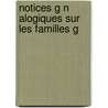 Notices G N Alogiques Sur Les Familles G by Louis Dufour-Vernes