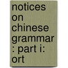Notices On Chinese Grammar : Part I: Ort door Walter Henry Medhurst