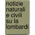 Notizie Naturali E Civili Su La Lombardi