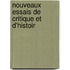 Nouveaux Essais De Critique Et D'Histoir