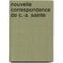 Nouvelle Correspondance De C.-A. Sainte
