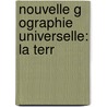 Nouvelle G Ographie Universelle: La Terr by Elis�E. Reclus