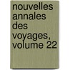 Nouvelles Annales Des Voyages, Volume 22 door Victor Adolfe Malte-Brun