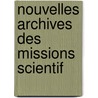 Nouvelles Archives Des Missions Scientif door Onbekend