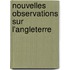 Nouvelles Observations Sur L'Angleterre