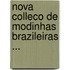 Nova Colleco de Modinhas Brazileiras ...