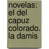 Novelas: El Del Capuz Colorado. La Damis