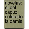 Novelas: El Del Capuz Colorado. La Damis by Victor Balaguer