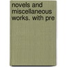 Novels And Miscellaneous Works. With Pre door Danial Defoe