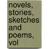 Novels, Stories, Sketches And Poems, Vol