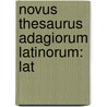 Novus Thesaurus Adagiorum Latinorum: Lat door Wilhelm Binder