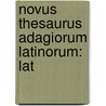 Novus Thesaurus Adagiorum Latinorum: Lat door Wilhelm Binder