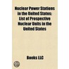 Nuclear Power Stations In The United Sta by Books Llc