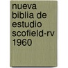 Nueva Biblia De Estudio Scofield-rv 1960 door George P. Bible