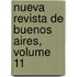 Nueva Revista de Buenos Aires, Volume 11