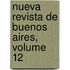 Nueva Revista de Buenos Aires, Volume 12