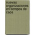 Nuevas Organizaciones En Tiempos de Caos