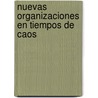 Nuevas Organizaciones En Tiempos de Caos by Tom Peters