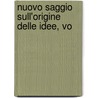 Nuovo Saggio Sull'Origine Delle Idee, Vo by Antonio Rosmini