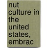 Nut Culture In The United States, Embrac door William P. Corsa