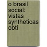 O Brasil Social: Vistas Syntheticas Obti door Sylvio Romro-Filho