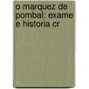 O Marquez De Pombal: Exame E Historia Cr door Miguel Sotto-Mayor