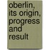 Oberlin, Its Origin, Progress And Result