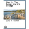Oberlin: The Colony And The College by James Harris Fairchild