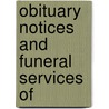 Obituary Notices And Funeral Services Of by Unknown