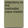 Objections To The Methodist Class-Meetin door John Bate
