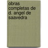 Obras Completas De D. Angel De Saavedra door Manuel Ca ete