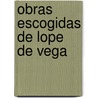 Obras Escogidas De Lope De Vega door Onbekend