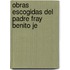 Obras Escogidas Del Padre Fray Benito Je