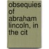Obsequies Of Abraham Lincoln, In The Cit
