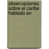 Observaciones Sobre El Caribe Hablado En door Lisandro Alvarado