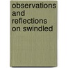Observations And Reflections On Swindled by Charles Whitehead