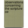 Observations Concerning The Scripture Oe door Johnathan Edwards