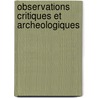 Observations Critiques Et Archeologiques by Antoine Jean Letronne