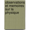 Observations Et Memoires Sur La Physique door D. Maurice Roffredi