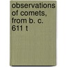 Observations Of Comets, From B. C. 611 T by John Williams